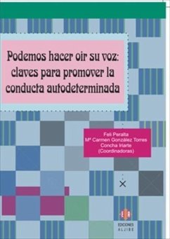 Podemos hacer oír su voz : claves para la conducta autodeterminada