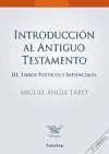 Introducción al Antiguo Testamento III : libros poéticos y sapienciales - Tabet Balady, Miguel Ángel