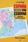 España desde una esquina : federalismo o autodeterminación, notas para españoles - López Burniol, Juan José