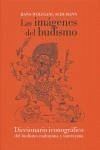 Cover Las imágenes del budismo : un manual iconográfico del budismo mahayana ytantrayana