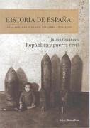 República y guerra civil - Villares, Ramón; Fontana, Josep; Casanova, Julián