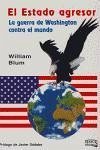 El estado agresor : la guerra de Washington contra el mundo - Blum, William Maremagnum Mtm Traducciones