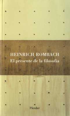El presente de la filosofía : los problemas fundamentales de la filosofía occidental y el estado actual de las cuestiones filosóficas - Bombach, Heinrich