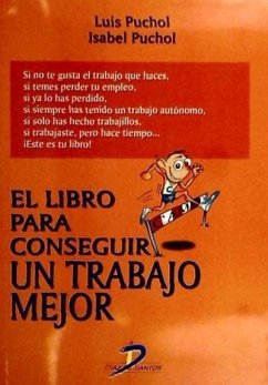 El libro para conseguir un trabajo mejor - Puchol Plaza, Isabel; Puchol, Luis