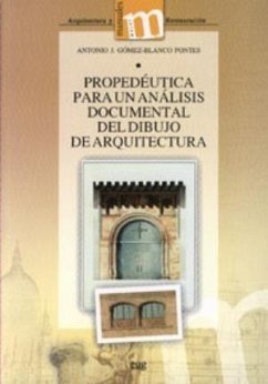 Propedéutica para un análisis documental del dibujo de arquitectura - Gómez-Blanco Pontes, Antonio Jesús