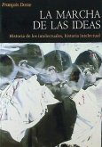 La marcha de las ideas : historia de los intelectuales, historia intelectual