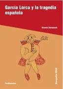 García Lorca y la tragedia española - Doménech, Ricardo