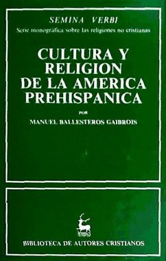 Cultura y religión de la América prehispánica - Ballesteros Gaibrois, Manuel