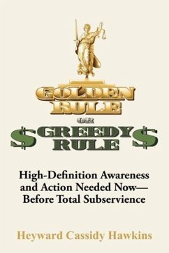 Golden Rule or Greedy Rule - Hawkins, Heyward C