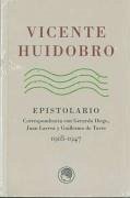 Epistolario : correspondencia con Gerardo Diego, Juan Larrea y Guillermo de Torre, 1918-1947 - Huidobro, Vicente