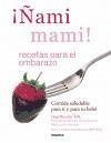 Ñami mami! : recetas para el embarazo - Ricciotti, Hope