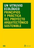 Un Vitruvio Ecológico: Principios Y Práctica del Proyecto Arquitectónico Sostenible
