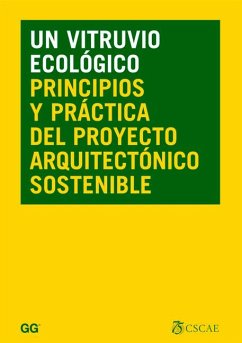 Un Vitruvio Ecológico: Principios Y Práctica del Proyecto Arquitectónico Sostenible - Hernández Pezzi, Carlos