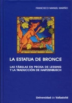 La estatua de bronce : las fábulas en prosa de Lessing y la traducción de Hartzenbusch - Mariño Gómez, Francisco Manuel