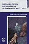Psicología clínica, psicosomática y medicina tradicional china - Rodríguez i Domínguez, Carles