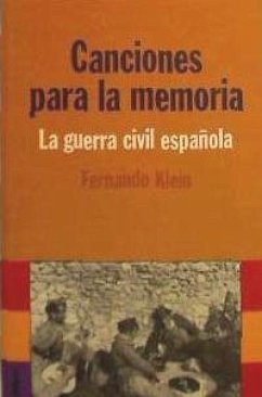 Canciones para la memoria : la guerra civil española - Klein, Fernando