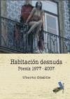 Habitación desnuda : poesía, 1977-2007 - Stábile, Uberto