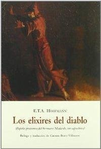 Los elixires del diablo : papeles póstumos del hermano Medardo, un capuchino - Hoffmann, Ernst T. A.; Ernst Theodor Amadeus Hoffmann