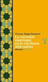 La cuestión marroquí en la escritura africanista : una aproximación a la contribución bibliográfica y editorial española al conocimiento del norte de Marruecos (1859-2006)
