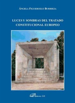Luces y sombras del Tratado Constitucional Europeo - Figueruelo Burrieza, Ángela . . . [et al.