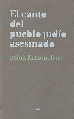 El canto del pueblo judío asesinado - Katzenelson, Itzhak