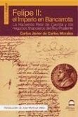Felipe II: el imperio en bancarrota : la Hacienda Real de Castilla y los negocios financieros del Rey Prudente