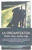 La Organizatsja : mafia rusa, mafia roja