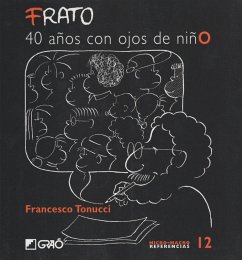 Frato, 40 años con ojos de niño - Tonucci, Francesco; Quera Colomina, Pilar . . . [et al.