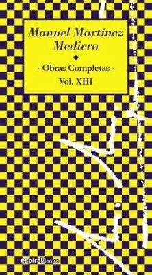 Obras completas, vol. XIII - Martínez Mediero, Manuel