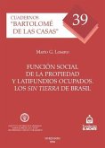 Función social de la propiedad y latifundios ocupados : los sin tierra de Brasil