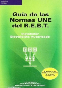 Guía de las normas UNE del RBT - Gómez de Zamora Cámara, Juan Carlos; Moreno Gil, José; Romo García, David Martín