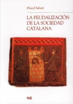 La feudalización de la sociedad catalana - Sabaté, Flocel