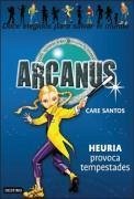 Arcanus. Heuria provoca tempestades - Santos, Care