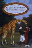 La jirafa de los Medici : y otros relatos sobre los animales exóticos y el poder