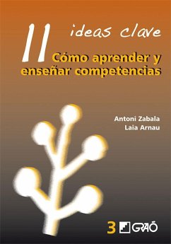 Cómo aprender y enseñar competencias : 11 ideas clave - Zabala Vidiella, Antoni; Arnau Belmonte, Laia