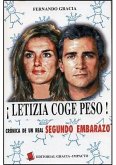 Letizia coge peso : crónica de un real segundo embarazo