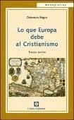 Lo que Europa debe al cristianismo - Negro Pavón, Dalmacio