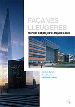 Façanes lleugeres : manual del projecte arquitectònic - Calderón Guillén, Juan Manuel; Castelló Cortina, Daniel; Zamora i Mestre, Joan-Lluís