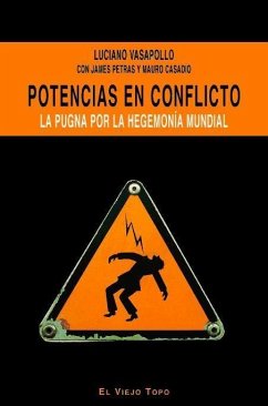 Potencias en conflicto : la pugna por la hegemonía mundial - Petras, James F.; Vasapollo, Luciano; Casadio, Mauro