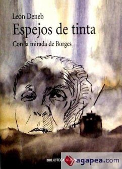 Espejos de tinta : con la mirada de Borges - Deneb, León
