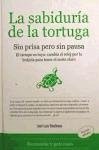 La sabiduría de la tortuga : sin prisa pero sin pausa