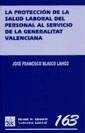 La protección de la salud laboral del personal al servicio de la Generalitat Valenciana - Blasco Lahoz, José Francisco