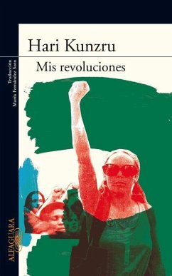 Mis revoluciones - Kunzru, Hari