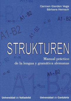 Strukturen, manual práctico de la lengua y gramática alemanas - Gierden Vega, Carmen; Heinsch, Bárbara