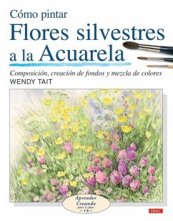 Cómo pintar flores silvestres a la acuarela - Tait, Wendy