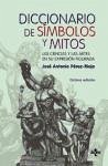 Diccionario de símbolos y mitos : las ciencias y las artes en su expresión figurada - Pérez-Rioja García, José Antonio
