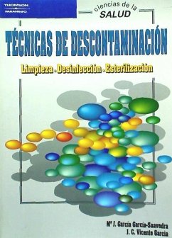 Técnicasdedescontaminación : limpieza,desinfección,esterilización - García García-Saavedra, María José Vicente García, José Carlos