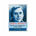 Josefa Segovia : nada es imposible para Dios