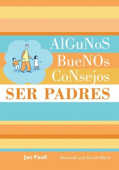 Ser padres : algunos buenos consejos - Faull, Jan