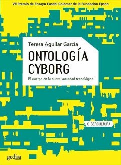 Ontología cyborg : el cuerpo en la nueva sociedad tecnológica - Aguilar García, Teresa